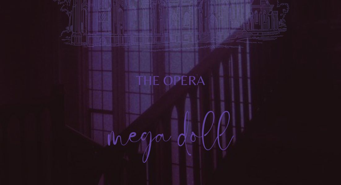 Mega Doll - Musical Artist - The Opera